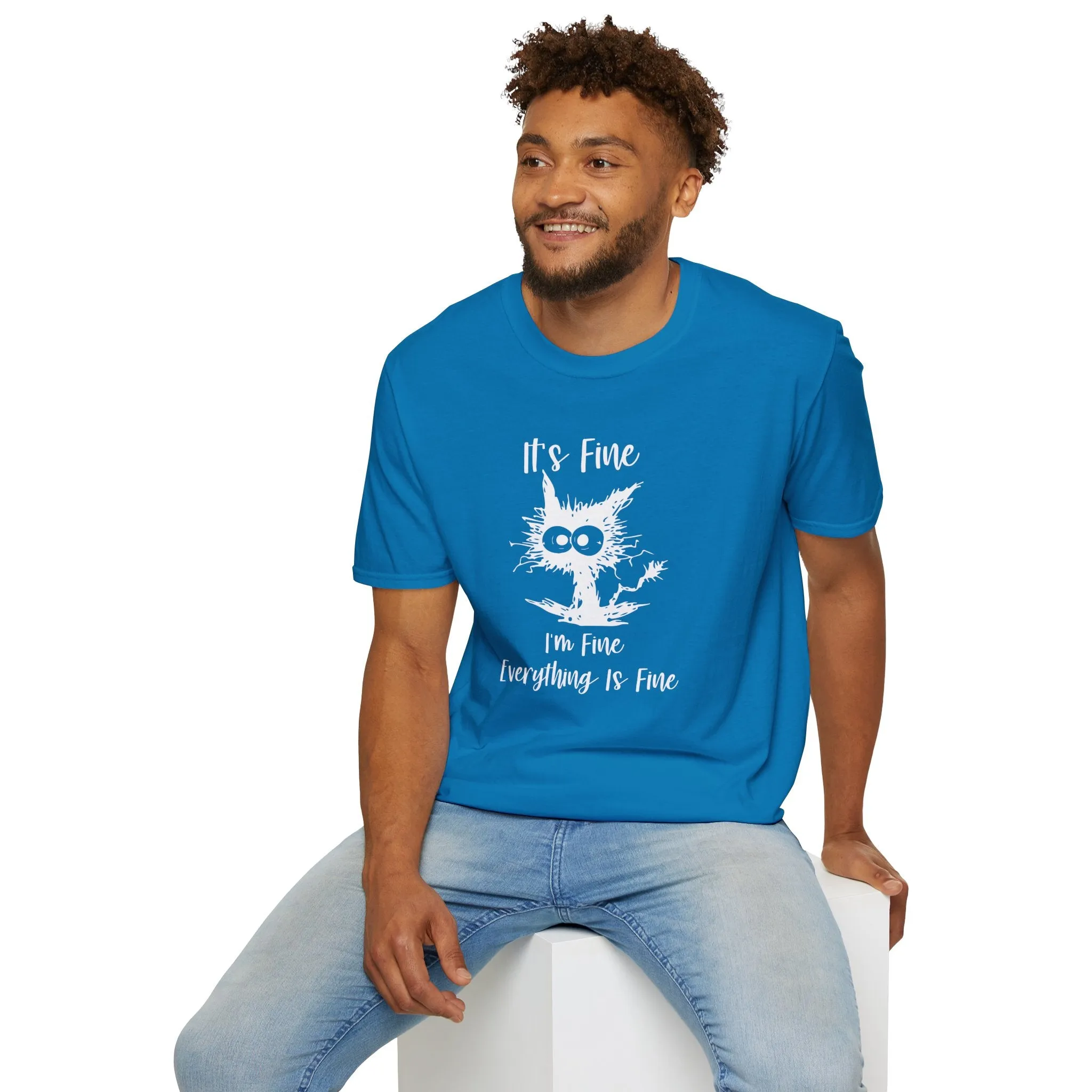 It's Fine, Im Fine, Everything Is Fine - Funny Graphic Tee