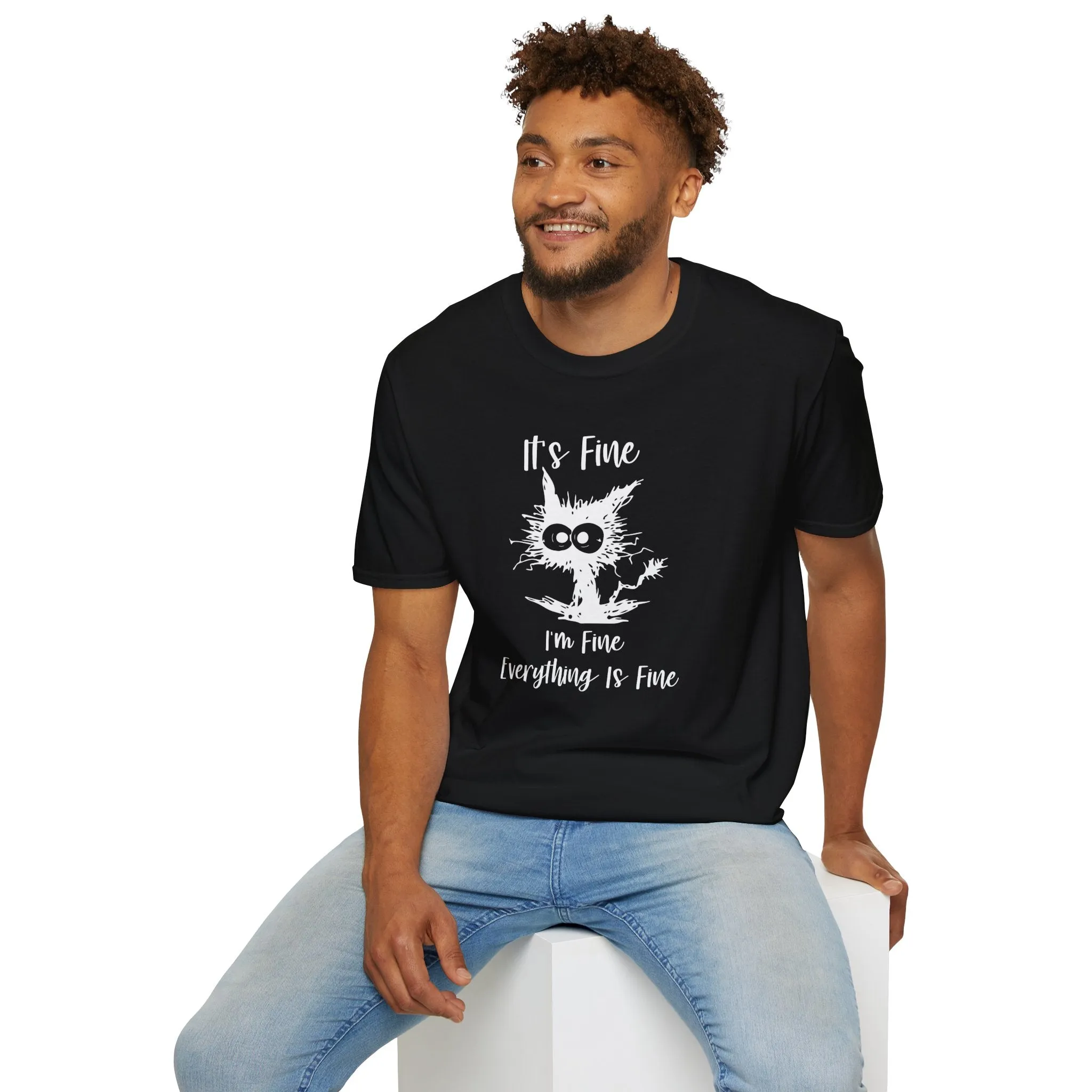 It's Fine, Im Fine, Everything Is Fine - Funny Graphic Tee