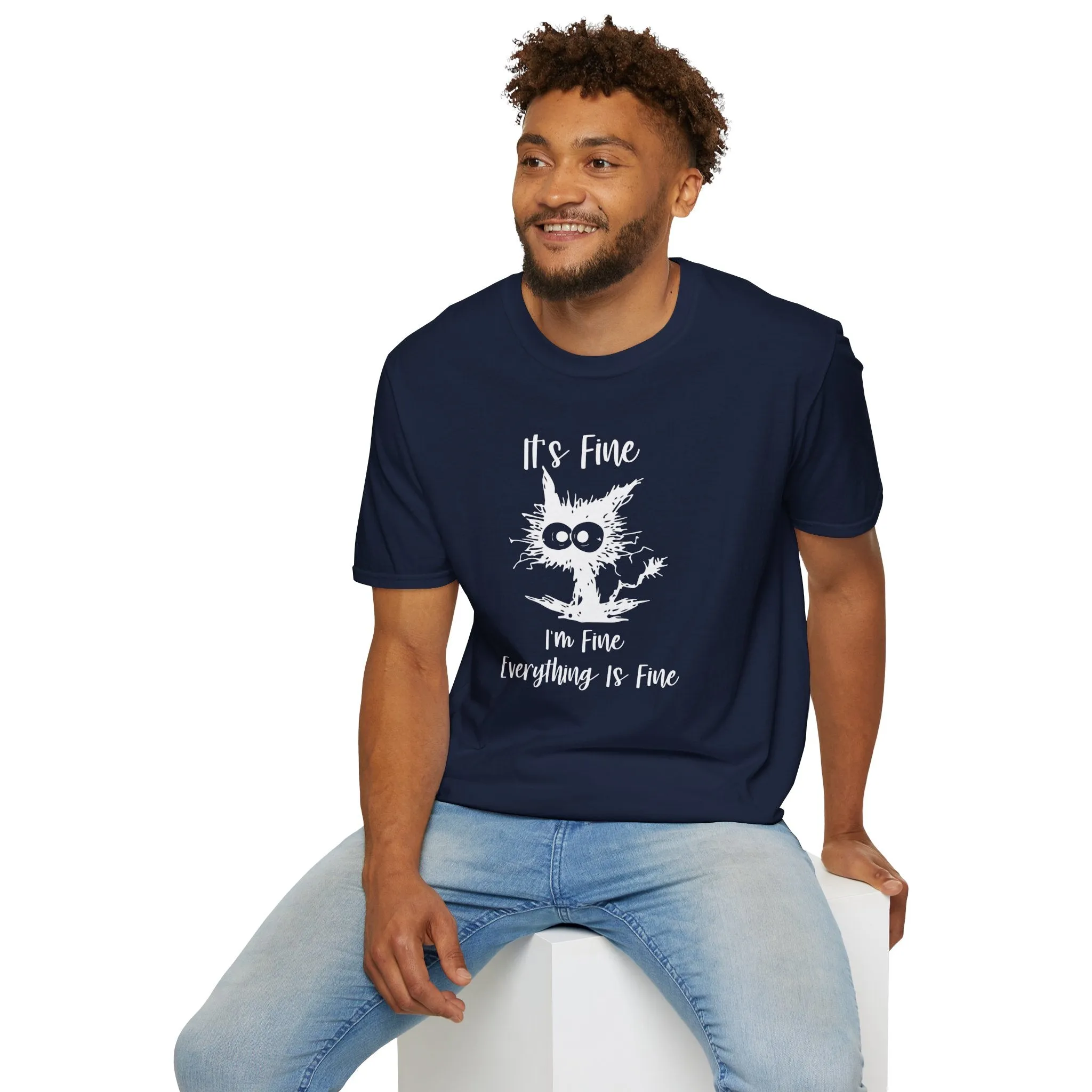 It's Fine, Im Fine, Everything Is Fine - Funny Graphic Tee