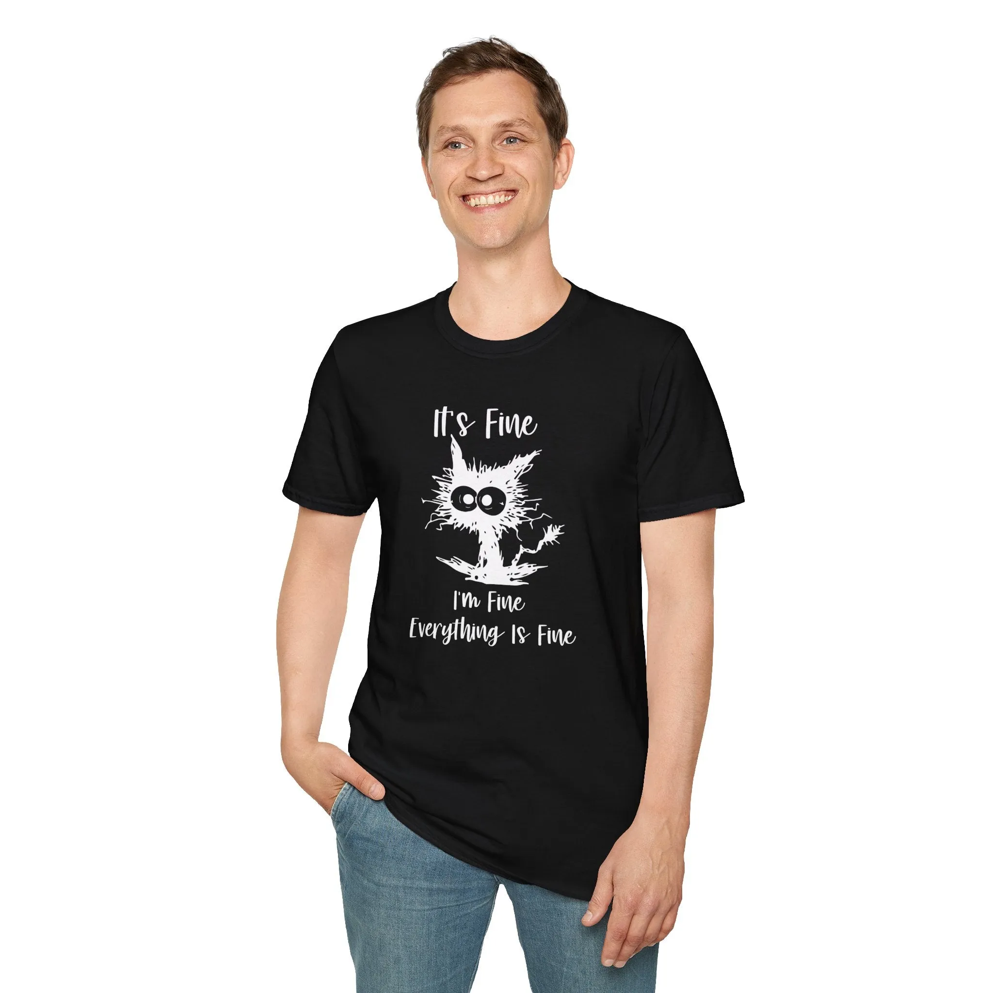 It's Fine, Im Fine, Everything Is Fine - Funny Graphic Tee