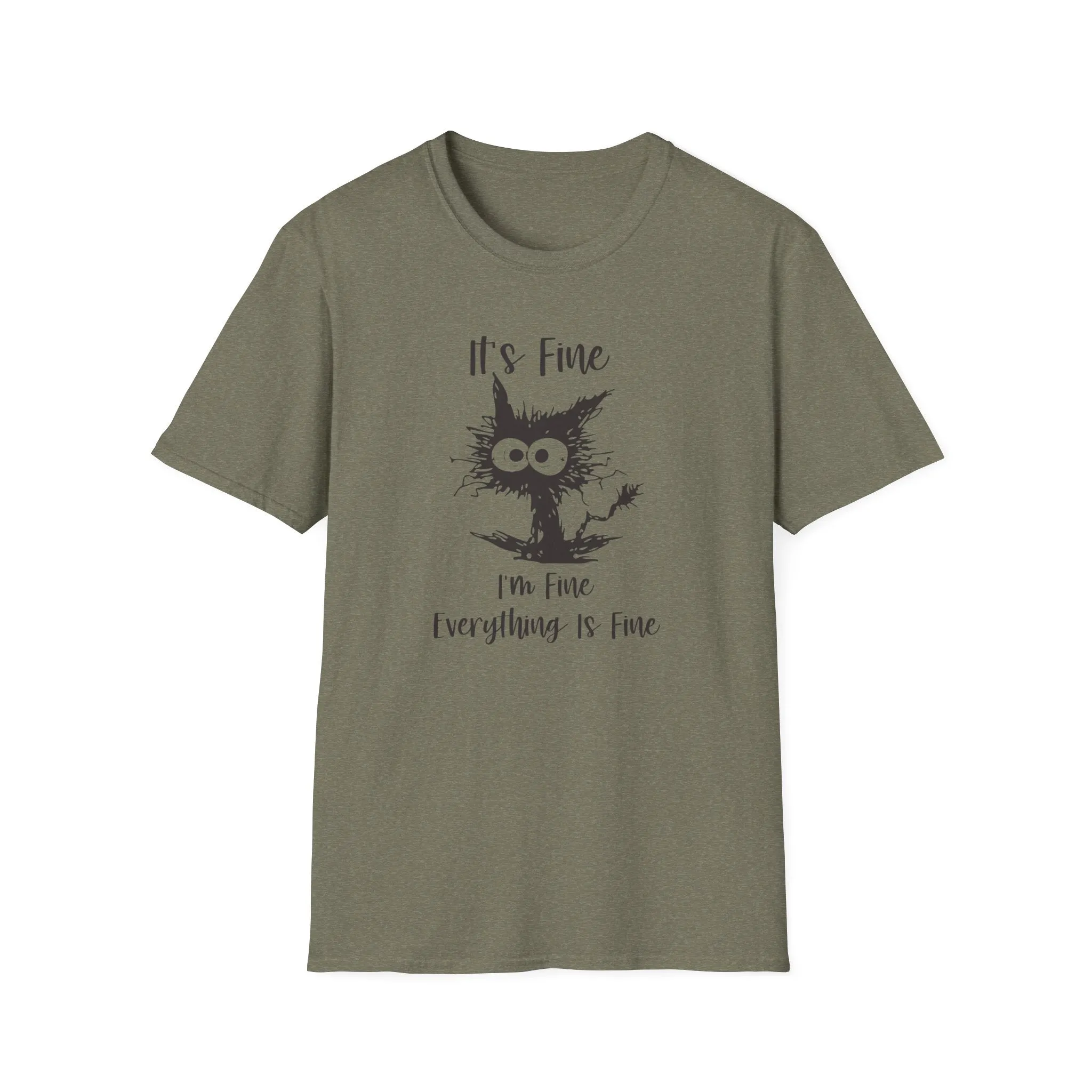 It's Fine, Im Fine, Everything Is Fine - Funny Graphic Tee