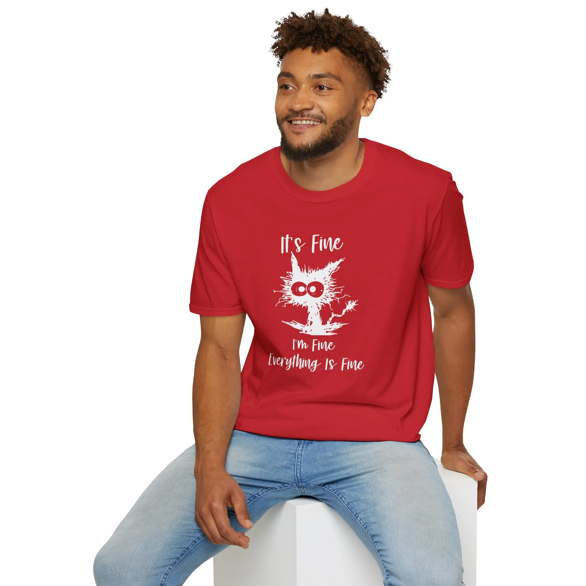 It's Fine, Im Fine, Everything Is Fine - Funny Graphic Tee