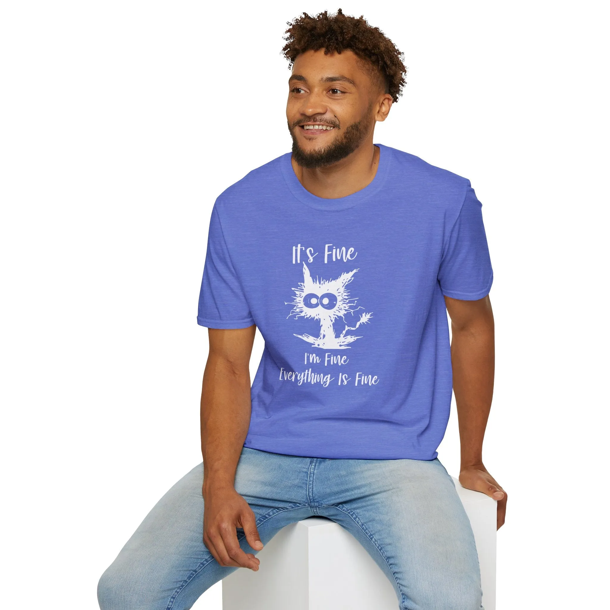 It's Fine, Im Fine, Everything Is Fine - Funny Graphic Tee
