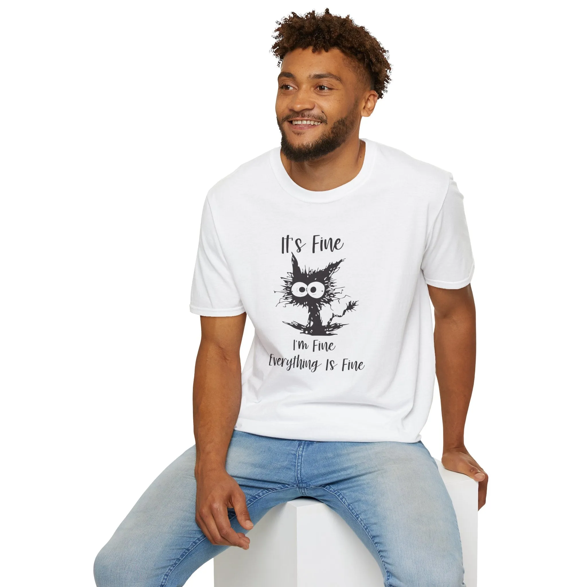 It's Fine, Im Fine, Everything Is Fine - Funny Graphic Tee