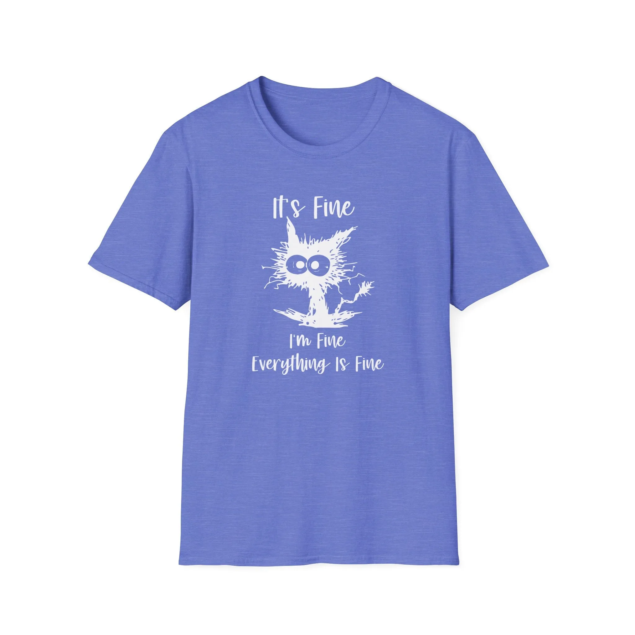 It's Fine, Im Fine, Everything Is Fine - Funny Graphic Tee